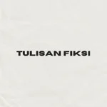 tulisan fiksi rohimul hadi